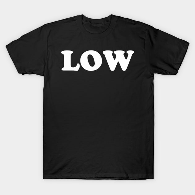 LOW T-Shirt by mabelas